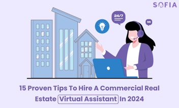 15 Proven Tips To Hire A Commercial Real Estate Virtual Assistant In 2024