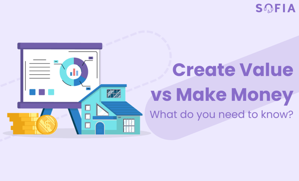 Create Value vs. Make Money: What do you need to know?